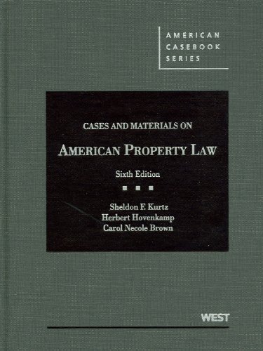 cases and materials on american property law 6th edition sheldon f kurtz , herbert hovenkamp , carol necole