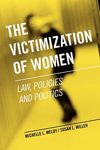 the victimization of women law policies and politics 1st edition michelle l meloy , susan l miller