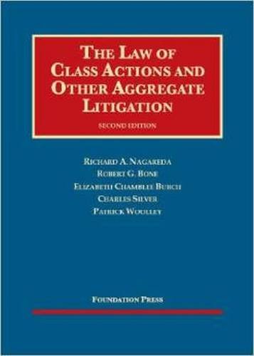 the law of class actions and other aggregate litigation 2nd edition richard nagareda , robert bone ,