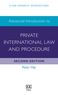 advanced introduction to private international law and procedure 2nd edition peter hay 1803928859,