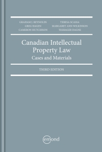 canadian intellectual property law cases and materials 3rd edition graham reynolds, teresa scassa, greg