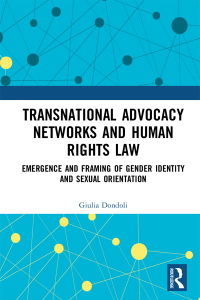 transnational advocacy networks and human rights law emergence and framing of gender identity and sexual