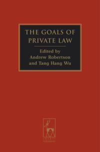 the goals of private law 1st edition andrew robertson , hang wu tang 1841139092, 9781841139098