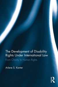 the development of disability rights under international law 1st edition arlene s. kanter 1138094331,