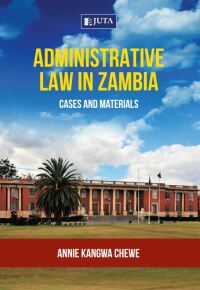 administrative law in zambia cases and materials 1st edition chewe ak 1485135761, 9781485135760