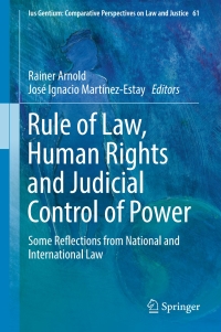 rule of law human rights and judicial control of power 1st edition rainer arnold 3319551841, 9783319551845