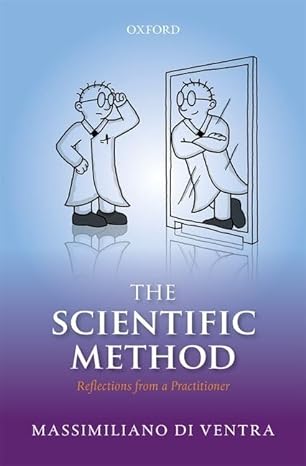 the scientific method reflections from a practitioner 1st edition massimiliano di ventra 0198825625,