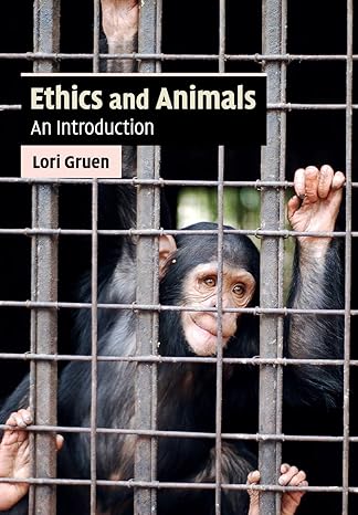 ethics and animals an introduction 1st edition lori gruen 0521717736