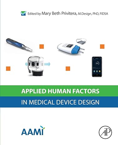 applied human factors in medical device design 1st edition mary beth privitera 0128161639, 978-0128161630