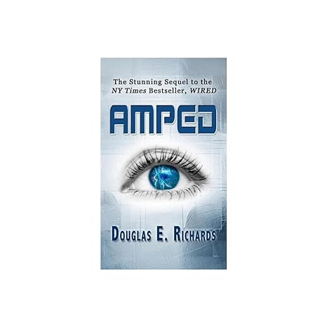 the stunning sequel to the ny times bestseller wired amped 2nd edition douglas e. richards 0985350318,