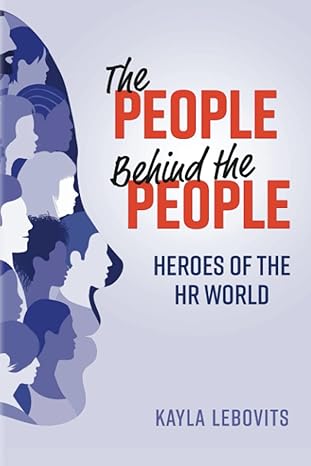 the people behind the people heroes of the hr world 1st edition kayla lebovits 979-8985921601