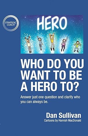 who do you want to be a hero to answer just one question and clarify who you can always be 1st edition dan