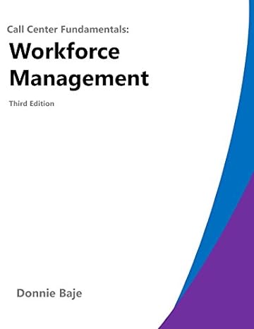 call center fundamentals workforce management 1st edition donnie baje 1520267460, 978-1520267463