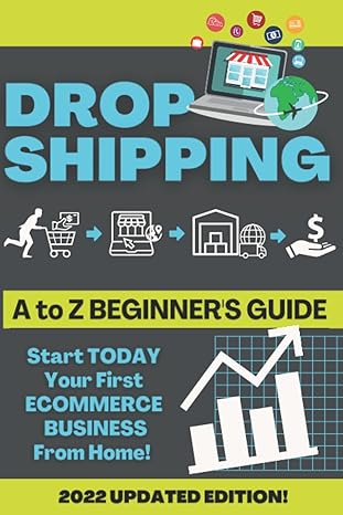 dropshipping 101 how to change your life by starting today your first quick and easy online business from