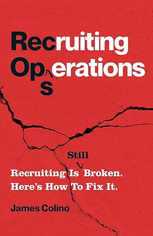 recops recruiting is broken here s how to fix it 1st edition james colino 1544526679, 978-1544526676