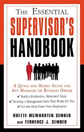 the essential supervisor s handbook a quick and handy guide for any manager or business owner 1st edition