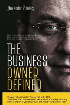 the business owner defined a job description for the business owner 2nd edition alexander visotsky