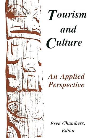 tourism and culture an applied perspective 1st edition erve chambers 0791434281, 978-0791434284