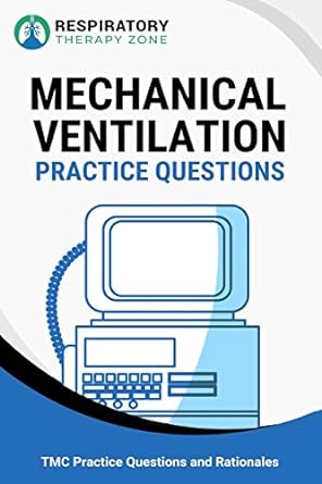 mechanical ventilation practice questions 1st edition johnny lung 1089003544, 978-1089003540