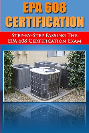 epa 608 certification step by step passing the epa 608 certification exam 1st edition h. benetti 1497384346,