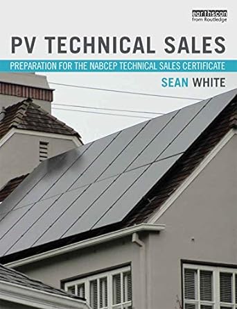 pv technical sales preparation for the nabcep technical sales certification 1st edition sean white