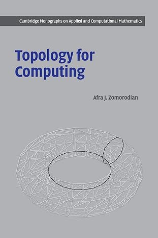 topology for computing 1st edition afra j. zomorodian 0521136091, 978-0521136099