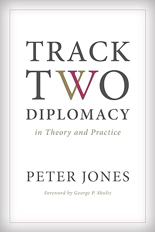 track two diplomacy in theory and practice 1st edition peter jones 0804796246, 978-0804796248