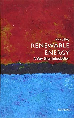 renewable energy a very short introduction 1st edition nick jelley 0198825404, 978-0198825401