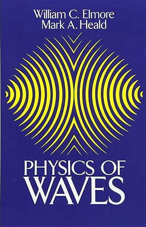 physics of waves 1st edition william c. elmore, mark a. heald 0486649261, 978-0486649269