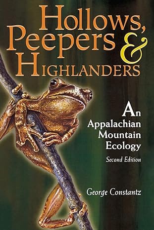 Hollows Peepers And Highlanders An Appalachian Mountain Ecology
