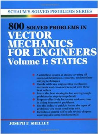 800 solved problems in vector mechanics for engineers vol i statics 1st edition joseph f. shelley 0070568359,