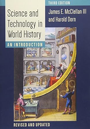 science and technology in world history an introduction 3rd edition james e. mcclellan iii ,harold dorn