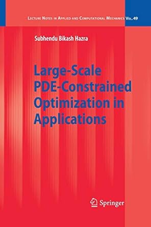 large scale pde constrained optimization in applications 1st edition subhendu bikash hazra 3642263887,