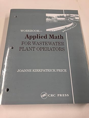 applied math for wastewater plant operators workbook 1st edition joanne k. price 0877628106, 978-0877628101