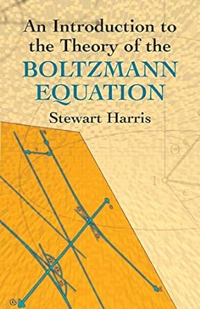 an introduction to the theory of the boltzmann equation 1st edition stewart harris 0486438317, 978-0486438313