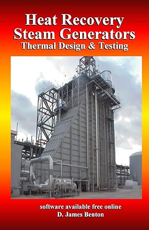 heat recovery steam generators thermal design and testing 1st edition d. james benton 169102936x,