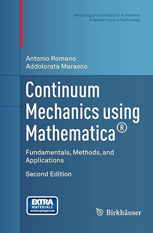 continuum mechanics using mathematica fundamentals methods and applications 2nd edition antonio romano,