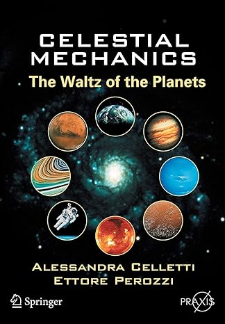 celestial mechanics the waltz of the planets 1st edition alessandra celletti, ettore perozzi 038730777x,