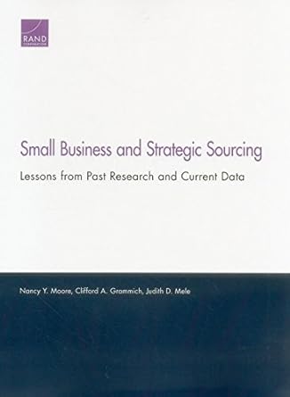 small business and strategic sourcing lessons from past research and current data 1st edition nancy y. moore