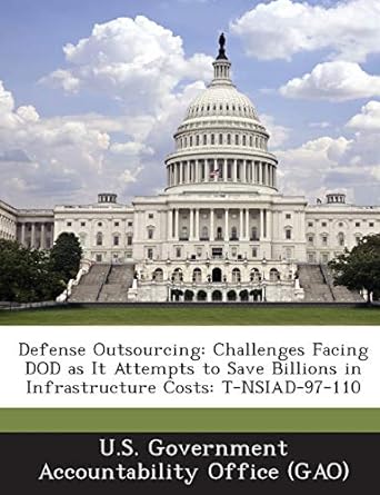 defense outsourcing challenges facing dod as it attempts to save billions in infrastructure costs t nsiad 97