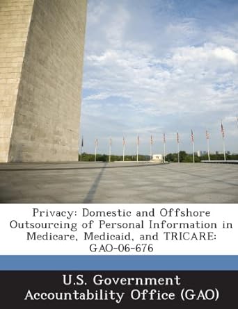 privacy domestic and offshore outsourcing of personal information in medicare medicaid and tricare gao 06 676