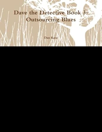 dave the detective book 3 outsourcing blues 1st edition dan katz 1445269368, 978-1445269368