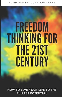 freedom thinking for the 21st century 1st edition john khazraee 1729577059, 978-1729577059