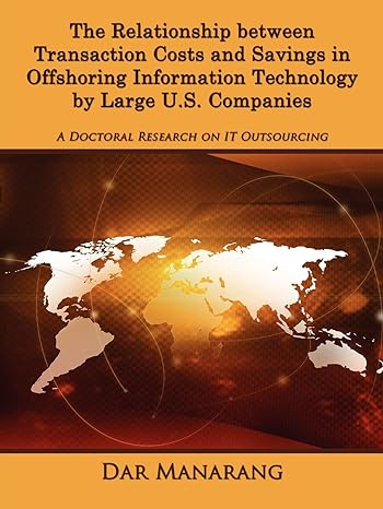 the relationship between transaction costs and savings in offshoring information technology by large u s
