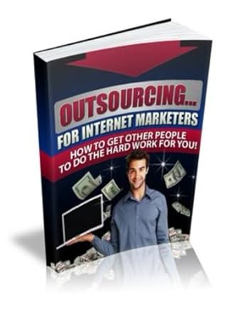 outsourcing for internet marketers 1st edition m kings 1481855220, 978-1481855228