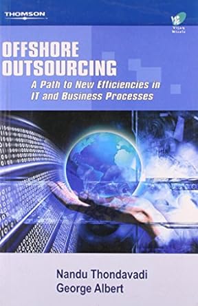 thomson offshore outsourcing a path to new efficiencies in it and business processes 1st edition thondavadi