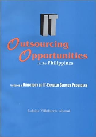 it outsourcing opportunities in the philippines 1st edition lalaine villafuerte-abonal 9719227524,