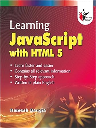 learning javascript with html 5 learn faster and easier contains all relevant information step by step