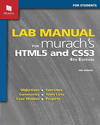 lab manual for murachs html5 and css3 4th edition zak ruvalcaba ,anne boehm 1943872457, 978-1943872459
