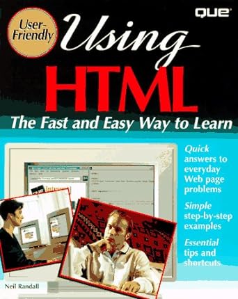 using html the fast and easy way to learn 1st edition neil randall ,greg knauss ,john jung 0789706229,